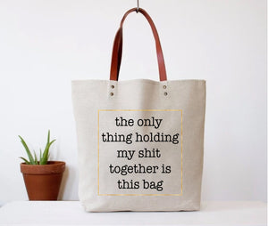 "Holding My Shit Together" Tote Bag