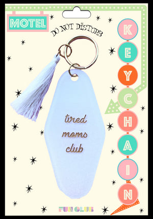 "Tired Moms" Keychain